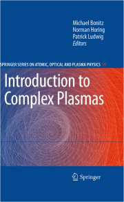 Introduction on Complex Plasmas, Springer 2010